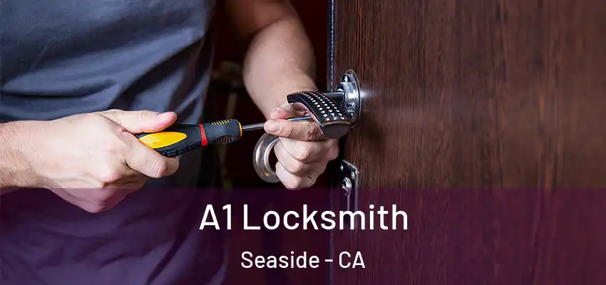 A1 Locksmith Seaside - CA