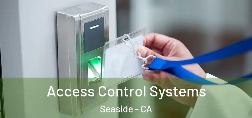  Access Control Systems Seaside - CA