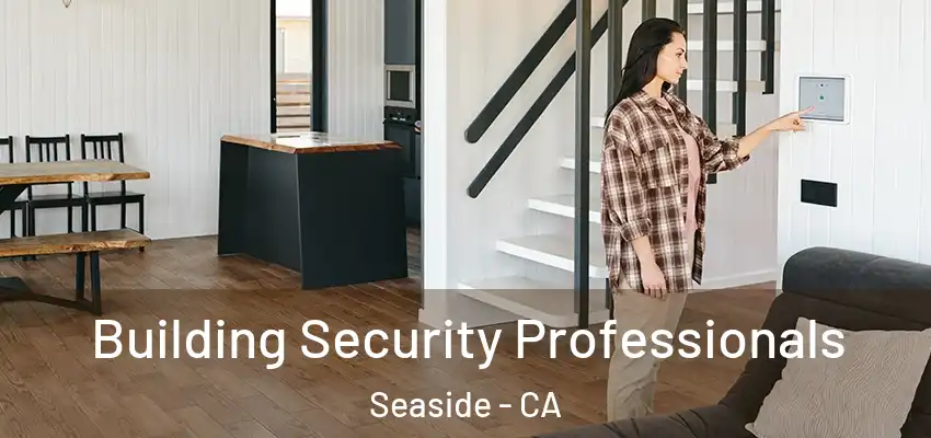 Building Security Professionals Seaside - CA