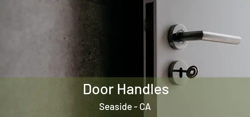  Door Handles Seaside - CA