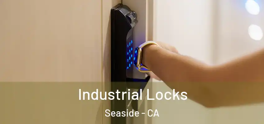  Industrial Locks Seaside - CA