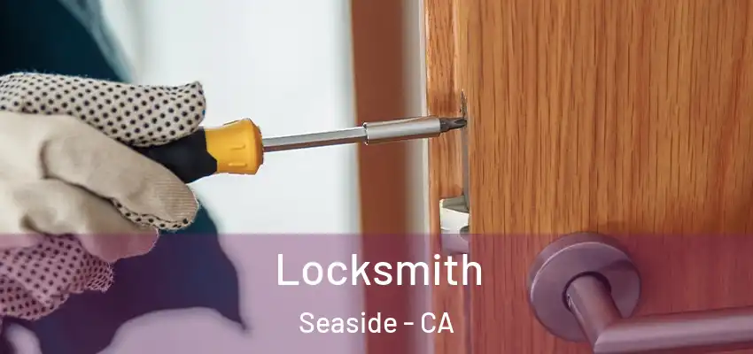  Locksmith Seaside - CA
