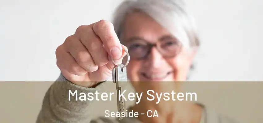 Master Key System Seaside - CA