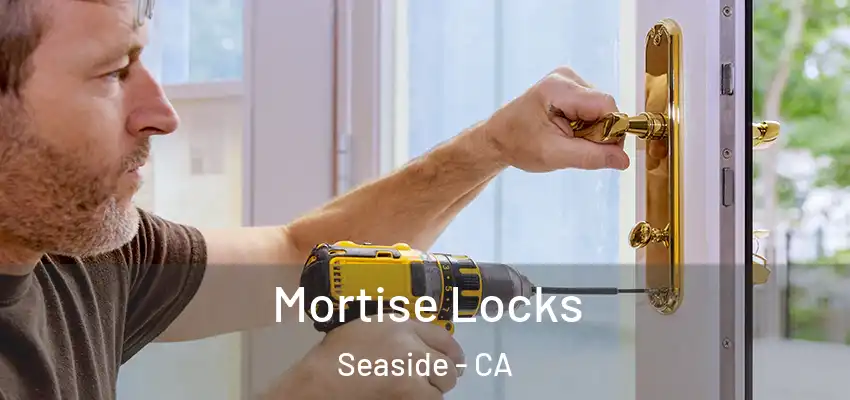 Mortise Locks Seaside - CA